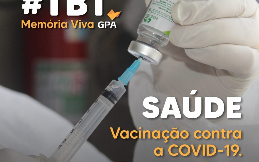 Memória Viva GPA: Vacinação contra a COVID-19